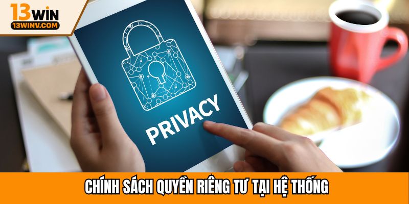Chính sách quyền riêng tư tại hệ thống