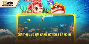 Siêu Cá Nổ Hũ